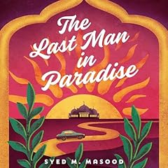 The Last Man in Paradise Audiolibro Por Syed M. Masood arte de portada