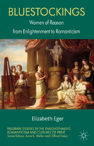Bluestockings: Women of Reason from Enlightenment to Romanticism (Palgrave Studies in the Enlightenment, Romanticism and Cultures of Print)