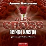 Rosenrot Mausetot: Alex Cross 6 - James Patterson Dietmar Wunder Verlag: Lübbe Audio 