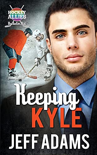 Keeping Kyle: A Hockey Allies Bachelor Bid MM Romance #3 (Hockey Allies Bachelor Bid Series)
