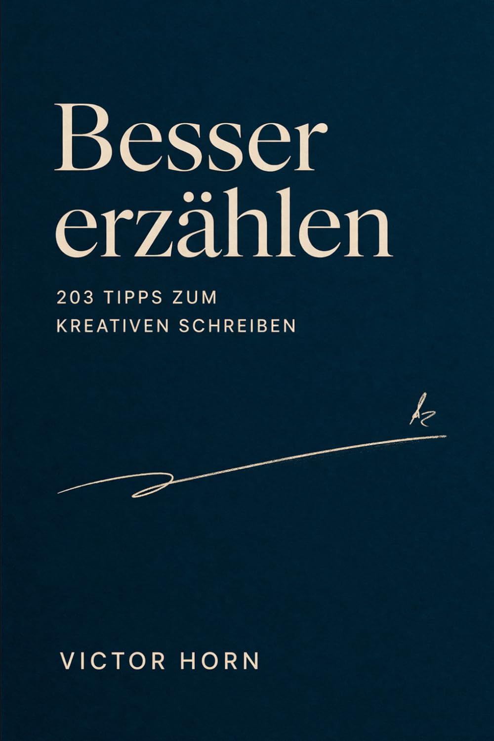 Besser erzählen: 203 Tipps zum kreativen Schreiben