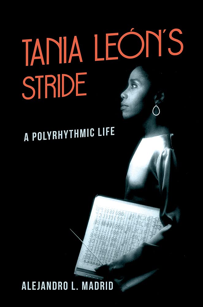 Tania León's Stride: A Polyrhythmic Life (Music in American Life)