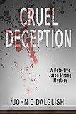 CRUEL DECEPTION (A Clean Suspense Murder Mystery) (Detective Jason Strong Book 9)