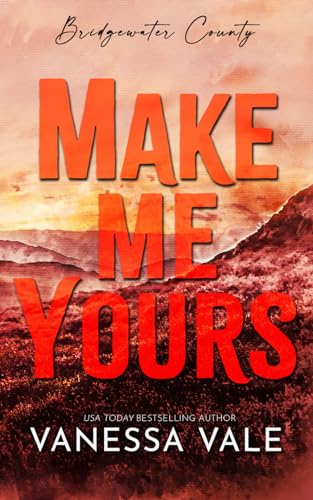 Make Me Yours (Bridgewater County) 179595664X Book Cover