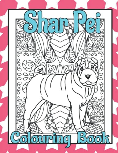  Shar Pei Colouring Book: Chinese shar pei gifts