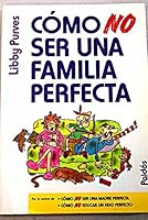 Como no ser una familia perfecta / As Not Being a Perfect Family 8449302889 Book Cover