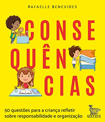 Consequências: 50 questões para a criança refletir sobre responsabilidade e organização