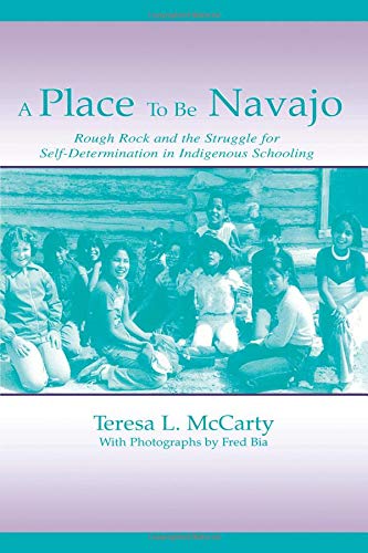 A Place to Be Navajo: Rough Rock and the Struggle for...