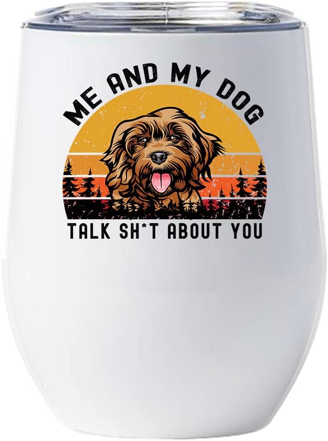Funny Cockapoo Dog Tumbler 12oz - Me And My Dog Talk Sh*T About You Wine Glass With Lid Gift For Dog Lover - Cute Cockerpoo Dogs Tumblers Cup Stainless Steel Christmas Gifts