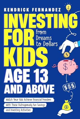 Investing for Kids Age 13 and Above: From Dreams to Dollars: Watc...