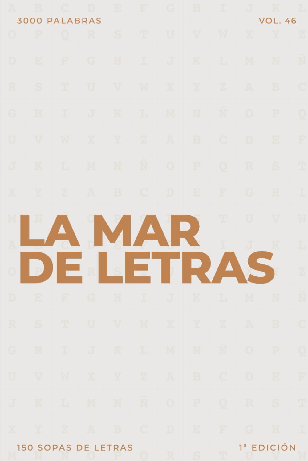 La mar de letras: Volumen 46: Sopas de letras · En español · Letra grande (LA MAR DE LETRAS (100 Volúmenes) (1.ª ed) – Colección de 15.000 sopas de letras en español)