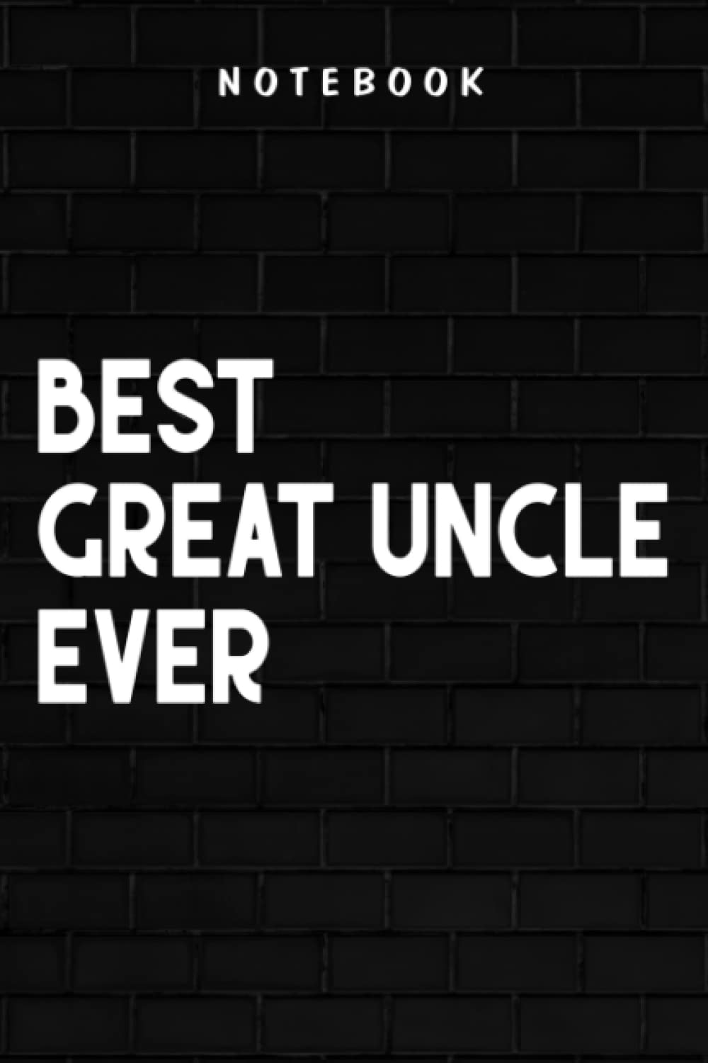 Great Uncle - Mens Gruncle Definition - Best Uncle Ever Gift for Great Uncle Nice: Goal, Business,Daily Notepad for Men & Women Lined Paper, Work List, Planning, Gym
