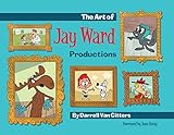 The Art of Jay Ward Productions