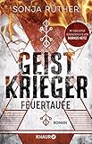 Geistkrieger: Feuertaufe: Roman | Supernatural Crime in einem alternativen Amerika. Mit exklusiver Kurzgeschichte von Markus Heitz