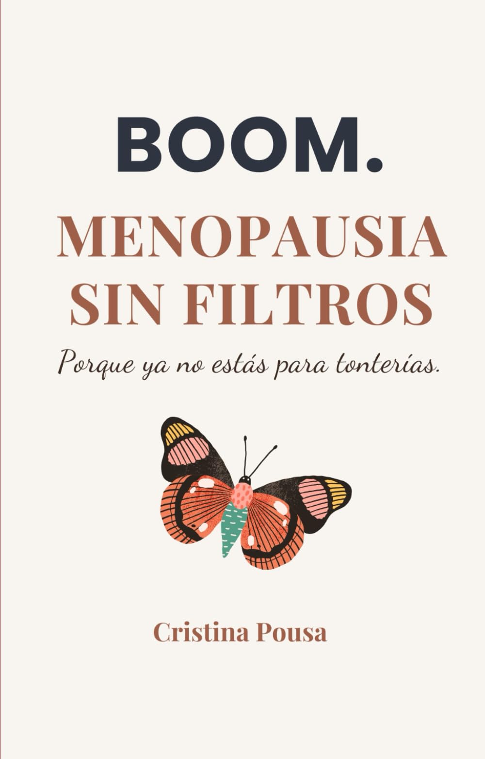 BOOM. Menopausia sin filtros: Porque ya no estás para tonterías.
