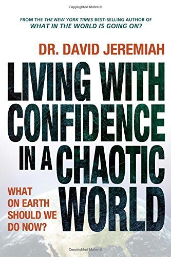 Living with Confidence in a Chaotic World Hardcover September 2, 2009 Living with Confidence in a Chaotic World Hardcover September 2, 2009