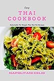 Easy Thai Cookbook: Delectable Yet Simple Thai Hot Pot Recipes