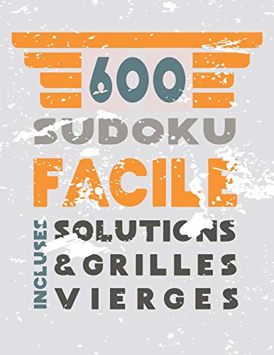600 Sudoku Facile solutions & Grilles Vierges incluses: ce cahier est idéal pour enfant ou adulte / Grand Format 21,6x27,9 cm (8,5"x11") (French Edition)