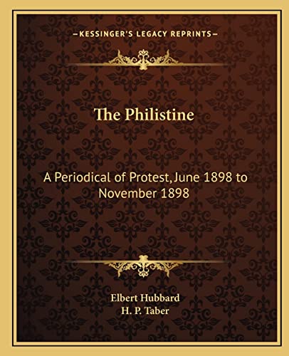 The Philistine: A Periodical of Protest, June 1898 to November 1898