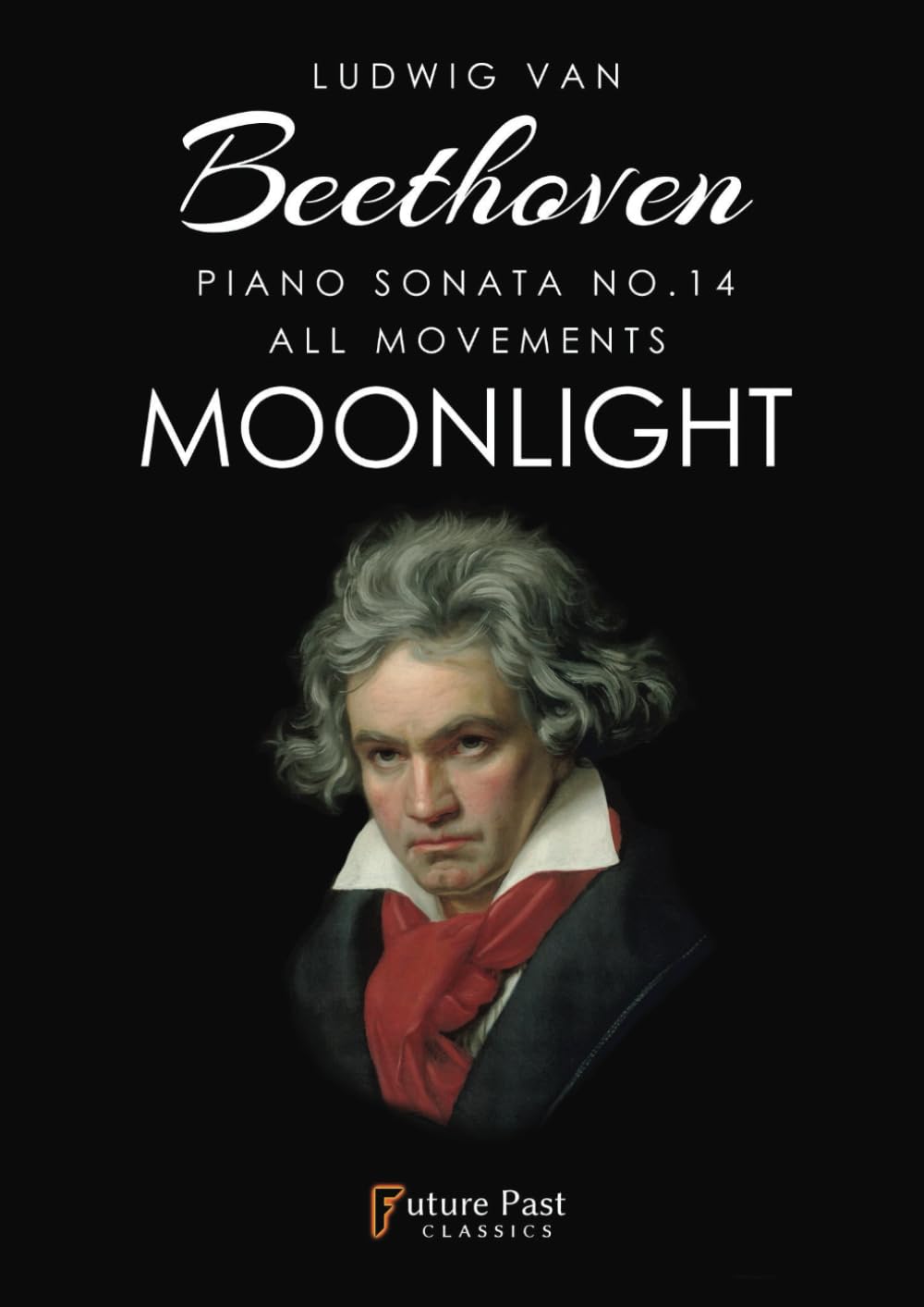 Ludwig van Beethoven Piano Sonata No. 14 All Movements Moonlight (Classic Compositions Series)