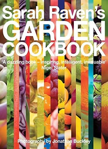 Sarah Raven's Garden Cookbook Hardcover – 4 Jun. 2007