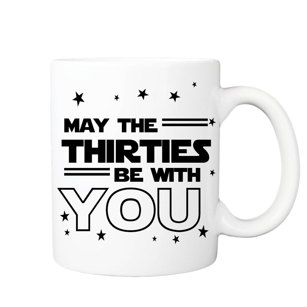 Pickhut May The Thirties be with You Coffee Mug, The Ultimate 30th Birthday Gift for Your Husband, dad, Step dad or Boyfriend.
