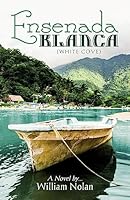 Ensenada Blanca: (White Cove) 1541252799 Book Cover