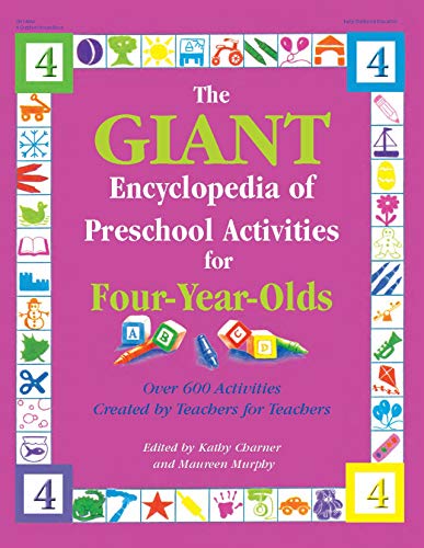 teaching four year olds - The GIANT Encyclopedia of Preschool Activities for Four-Year-Olds: Over 600 Activities Created by Teachers for Teachers (The GIANT Series)