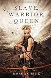 Slave, Warrior, Queen (Of Crowns and Glory—Book 1)