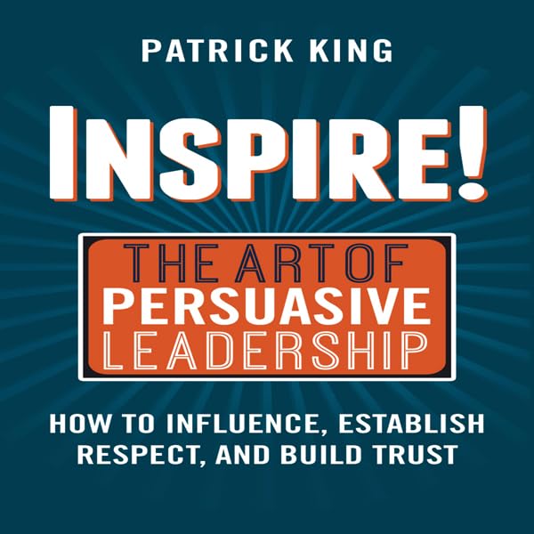 Cover art for Inspire! The Art of Persuasive Leadership
