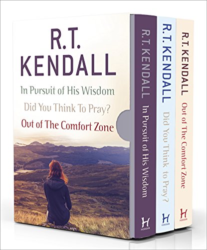 Book cover of R. T. Kendall: In Pursuit of His Wisdom, Did You Think to Pray?, Out of the Comfort Zone (English Edition)