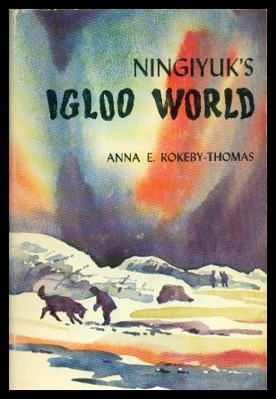 Ningiyuk's igloo world, 0802459358 Book Cover