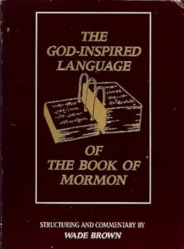 Paperback The God-Inspired Language of the Book of Mormon : Structuring and Commentary Book