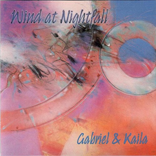 09- Wind At Nightfall [Audio CD] Gabriel & Kaila