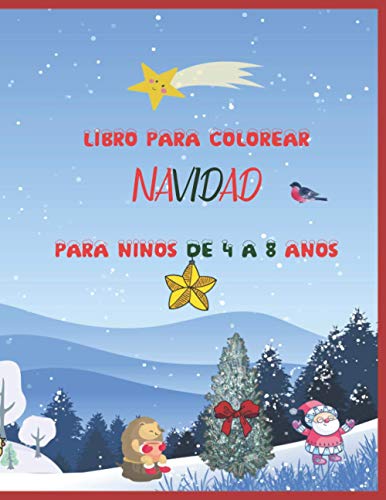 Libro para colorear Navidad para niños de 4 a 8 años: 60 páginas de diseño único reno Santa Claus Papá Noel trineo nieve regalo (Spanish Edition)