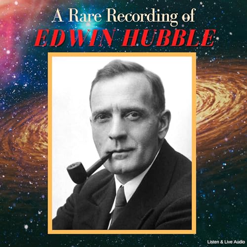 A Rare Recording of Edwin Hubble by Edwin Hubble episode artwork