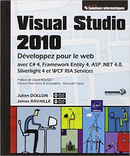 Télécharger Visual Studio 2010 - Développez pour le web avec C# 4, Framework Entity 4, ASP .NET 4.0, ... de Jul PDF