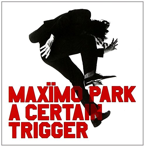 Maxïmo Park A Certain Trigger