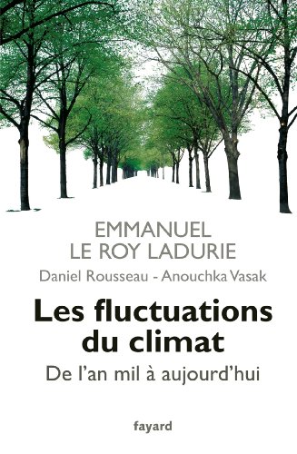 Télécharger Les fluctuations du climat de l'an mil à aujourd'hui livre En ligne