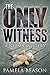 THE ONLY WITNESS (The Neema Mystery Series Book 1)