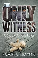 The Only Witness: A Traditional Mystery with a Primate Twist (The Neema Mystery Series Book 1)