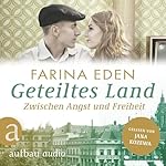 Geteiltes Land - Zwischen Angst und Freiheit