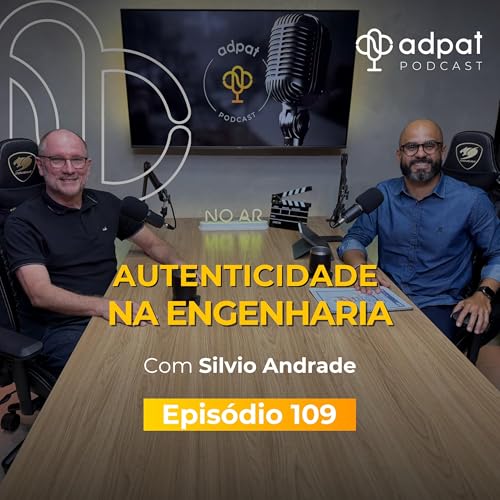 Construindo um Legado na Engenharia | Adpat Podcast #109