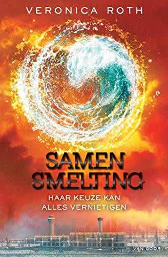 Samensmelting: haar keuze bepaalt alles (Divergent Book 3) (Dutch Edition)