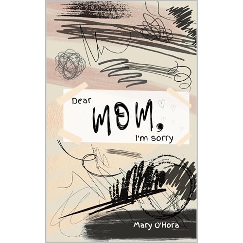 Dear Mom, I'm sorry by Mary O'Hora episode artwork