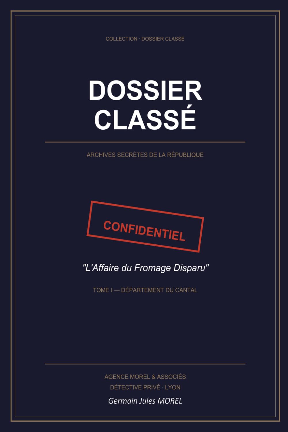 L'AFFAIRE DU FROMAGE DISPARU: Dossier classé - Tome 1
