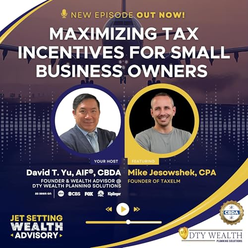 Episode 27: Maximizing Tax Incentives for Small Business Owners cover art