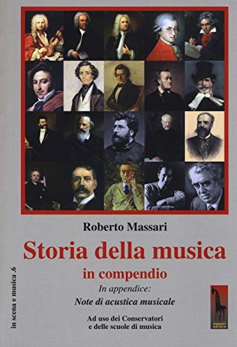 Storia Della Musica In Compendio. Ad Uso Dei Conservatori E Delle Scuole Di Musica