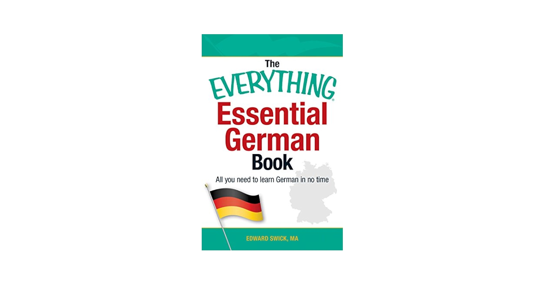 The Everything Essential German Book: All You Need to Learn