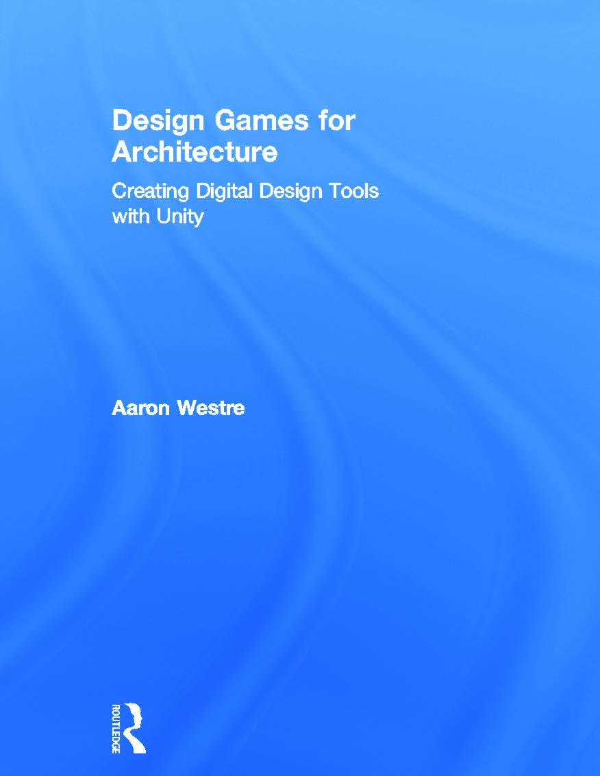 Design Games for Architecture : Remplacer la CAO rigide par l'interactivité Unity